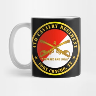 4th Cavalry Regiment - Fort Concho, TX - Prepared and Loyal w Cav Branch Mug